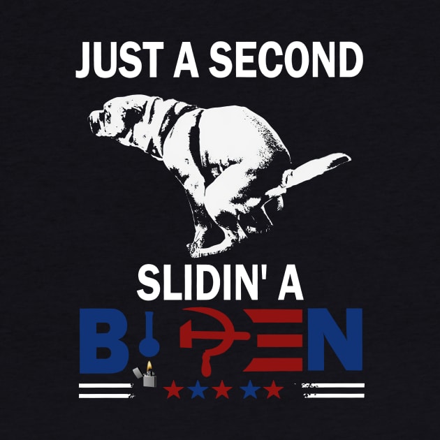 Dog Pooping Just A Second Slidin' A Biden Anti Joe Biden by PlumleelaurineArt